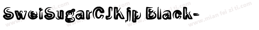 SweiSugarCJKjp Black字体转换